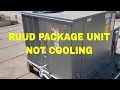 RUUD PACKAGE UNIT NOT COOLING