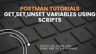 Postman Tutorial 16 Get Set Clear Variables Using Scripts Automated Testing Tests Snippets