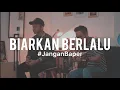 Download Lagu #JanganBaper Hello - Biarkan Berlalu (Cover) feat. Billy Wino