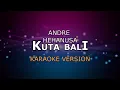 Download Lagu ANDRE HEHANUSA - KUTA BALI | KARAOKE HD BY GLITZ