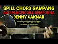 Download Lagu (chord) aku pancen ora sempurna, gampang TERLUKA - Denny Caknan | SPILL LAGU BARUNYA MAS DENNY !!!