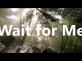 Wait for Me (Luka D´Alberto).