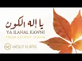 Download Lagu Mesut Kurtis - Ya Ilahal Kawni | مسعود كُرتِس - يا إله الكون  | Official Lyric Video