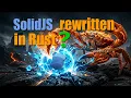 SolidJS rewritten in Rust