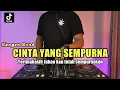 Download Lagu TERIMAKASIH TUHAN KAU TELAH SEMPURNAKAN | DJ CINTA YANG SEMPURNA TIKTOK FULL BASS