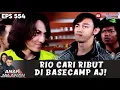 Download Lagu NEKAT ABIS! RIO CARI MASALAH DI BASECAMP CLUB AJ | ANAK JALANAN | EPS 554