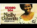 EZIGBO DIM – Nelly Uchendu Evergreen Igbo Love Classic 💞
