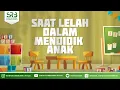 Download Lagu Saat Lelah Dalam Mendidik Anak  - Ustadz Dr Syafiq RIza Basalamah MA