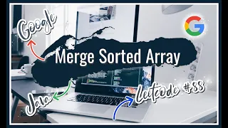 Merge Sorted Array GOOGLE Java Technical Interview Leetcode Solution Explanation Code