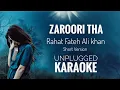 Lagu Zaroori Tha Karaoke | Rahat Fateh Ali Khan | Zaroori Tha unplugged Karaoke