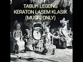 Download Lagu TABUH LEGONG KERATON LASEM KLASIK (MUSIC ONLY)