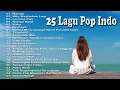 Download Lagu Playlist Trending 🖤🎧 || 25 Lagu Pop Indonesia Viral 2025  Full Album