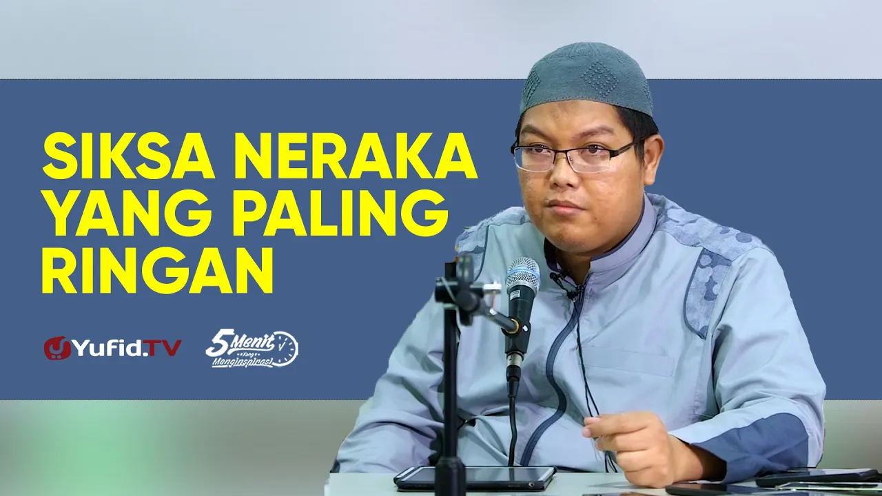 Siksa yang Paling Ringan di Neraka - Ustadz Dr. Firanda Andirja, M.A. - 5 Menit yang Menginspirasi Siksa yang Paling Ringan di Neraka - Ustadz Dr. Firanda Andirja, M.A. - 5 Menit yang Menginspirasi
