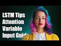 Understanding LSTM Attention with Variable Length Input A Comprehensive Guide