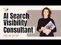 What Does an AI Search Visibility Consultant Do