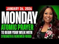 Lagu MONDAY, January 26, 2026 — ATOMIC PRAYER TO BEGIN YOUR WEEK WITH STRENGTH \u0026 RENEWED FOCUS | Dr Cindy