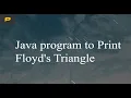 Java program to Print Floyd s Triangle