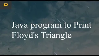 Java program to Print Floyd s Triangle