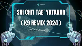 The Sai - စိုင်းချစ်ရတဲ့ရတနာ ( K9 & Sann Samphors Remix 2024 ) TBK Team