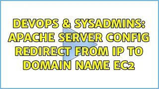 DevOps SysAdmins Apache server config redirect from IP to domain name EC2 2 Solutions