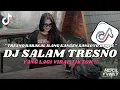Download Lagu DJ TRESNO RABAKAL ILANG KANGEN SANGSOYO MBEKAS || DJ SALAM TRESNO VIRAL TIKTOK TERBARU 2024