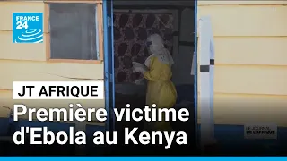 Un kenyan venant de République démocratique du Congo décède du virus Ebola • FRANCE 24