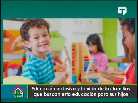 Educación inclusiva y la vida de las familias que buscan esta educación para sus hijos