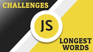 Javascript Challenges - Longest Words