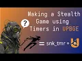 UPBGE Making a Stealth Game with Timers in Python