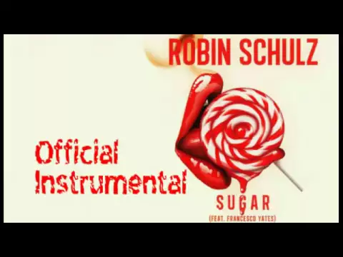 Download MP3 Robin Schulz - Sugar (Official Instrumental)