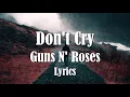 Lagu Guns N' Roses - Don't Cry (Lyrics) (FULL HD) HQ Audio 🎵