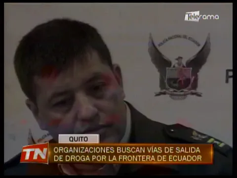 Organizaciones buscan vías de salida de droga por la frontera de Ecuador