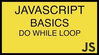 JavaScript Basics Tutorial 22 - Do While Loop