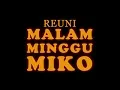 Download Lagu REUNI MALAM MINGGU MIKO