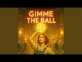 Download Lagu Gimme The Ball
