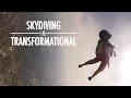 Skydiving is Transformational