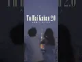 TU HAI KAHAN 2.0 | AUR | New Lyrics  @aadilrizvimusic
