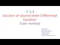 IV 1 3 Second order Differential equation Euler method