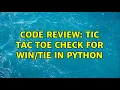 Code Review Tic Tac Toe check for in Python 4 Solutions