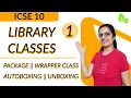 Library Classes Lecture 1 WRAPPER CLASS AUTOBOXING UNBOXING ICSE 10 Anjali Ma am