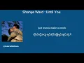 Lagu Shanye Ward : Until You Myanmar Subtitle