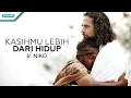 Download Lagu KasihMu Lebih Dari Hidup - Ir. Niko (Official lyric video)