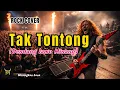 TAK TONTONG - ROCK COVER | LAGU MINANG | DENDANG MINANG LAMO