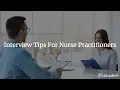 10 Must-Know Interview Tips For Nurse Practitioners