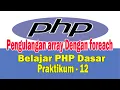 Belajar PHP Dasar - Cara Membuat Program Pengulangan Array Dengan Foreach