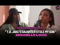 Explosive Tell All TD Jake s Daughter Cora Jakes Stole My Child - Michelle Loud