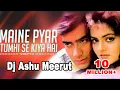 Download Lagu Maine Pyar Tumhi Se Kiya Hai Remix || Dj Ashu Meerut || Dj Song
