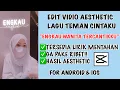 Download Lagu TUTORIAL EDIT VIDIO TEKS AESTHETIC LAGU TEMAN CINTAKU “ENGKAU WANITA TERCANTIKKU\