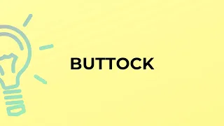 What is the meaning of the word BUTTOCK