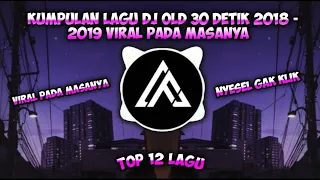 Download Kumpulan Dj Old 2018 - 2019 Viral Pada Masanya MP3